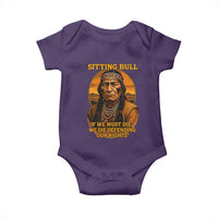 Sitting Bull Baby Onesie If We Must Die We Die Defending Our Rights Native Pride