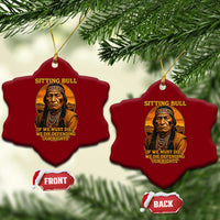 Sitting Bull Ceramic Ornament If We Must Die We Die Defending Our Rights Native Pride