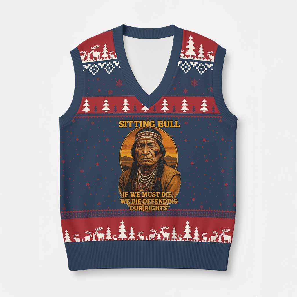 Sitting Bull V-Neck Knit Sweater Vest If We Must Die We Die Defending Our Rights Native Pride