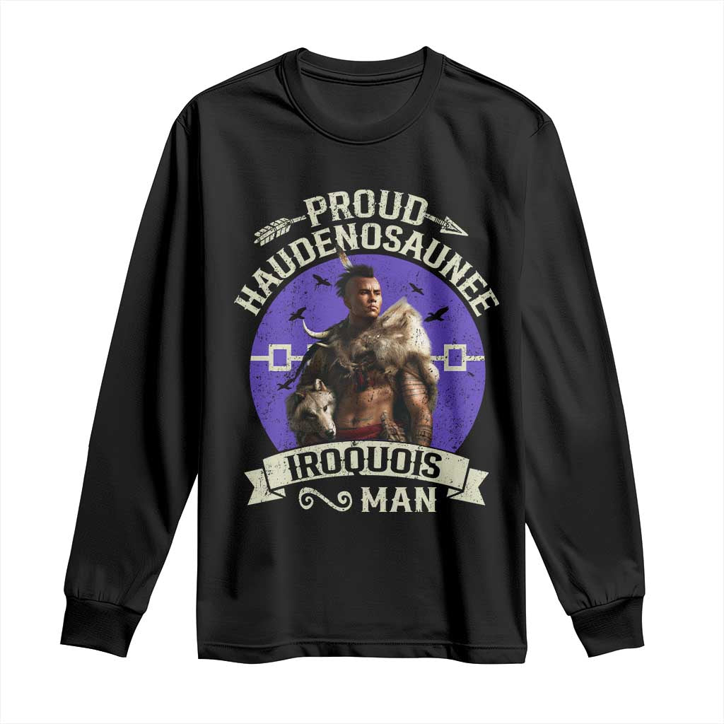 Proud Haudenosaunee Iroquois Man Long Sleeve Shirt Mohawk Tribe Native American - Wonder Print Shop