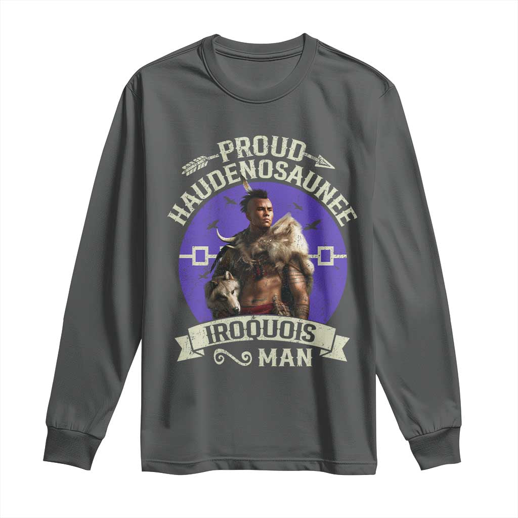 Proud Haudenosaunee Iroquois Man Long Sleeve Shirt Mohawk Tribe Native American - Wonder Print Shop
