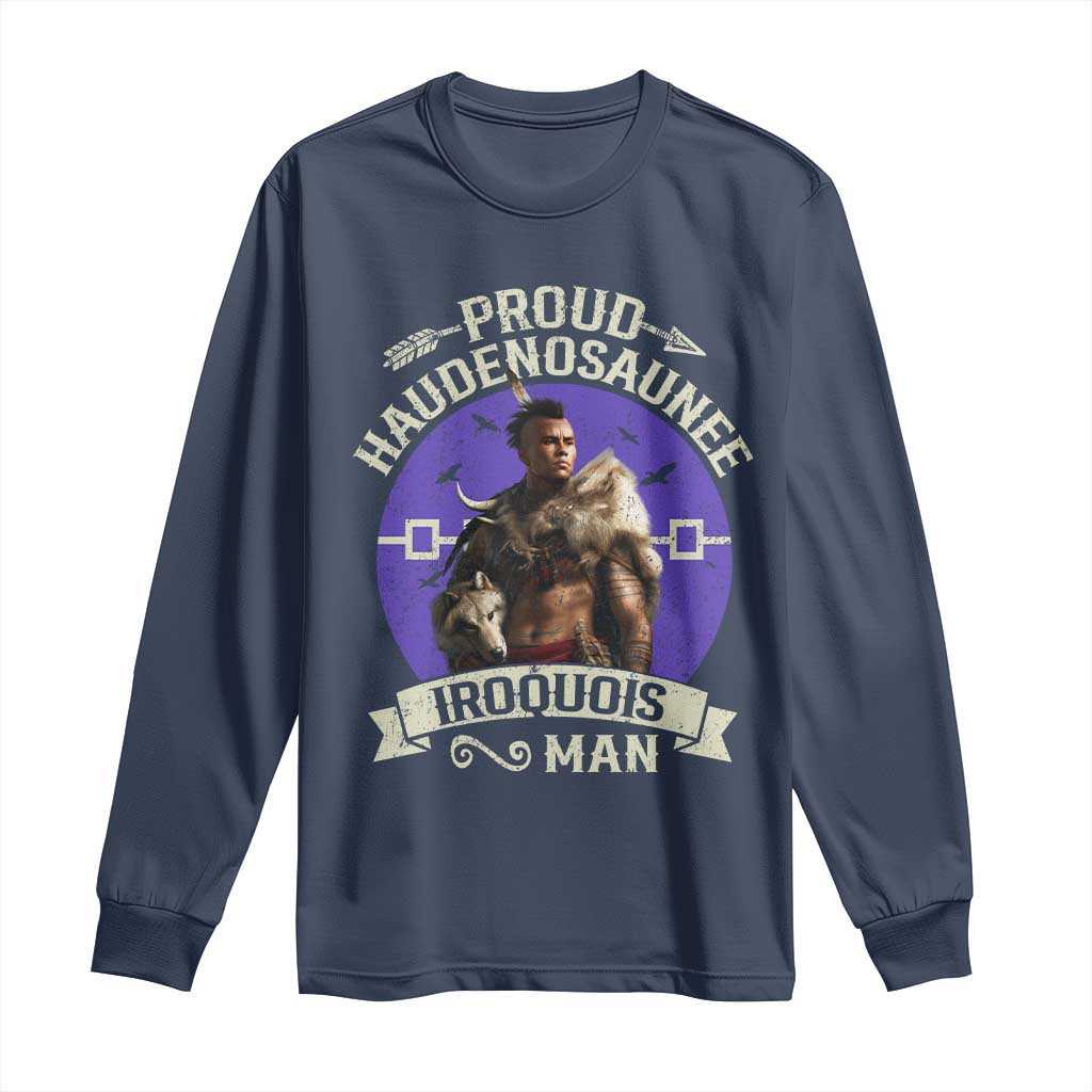 Proud Haudenosaunee Iroquois Man Long Sleeve Shirt Mohawk Tribe Native American - Wonder Print Shop