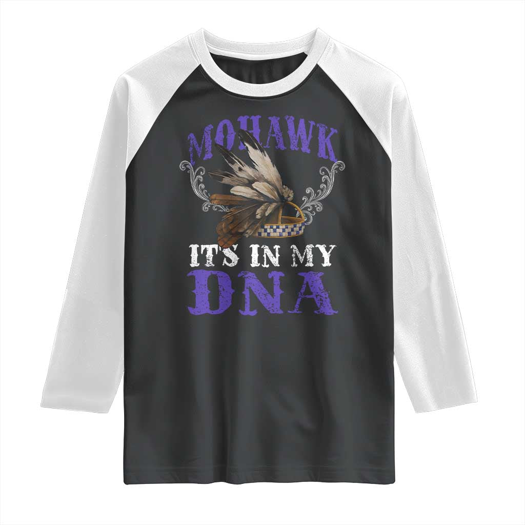Mohawk It's In My DNA Raglan Shirt Native American Pride Mohawk Gustoweh - Wonder Print Shop