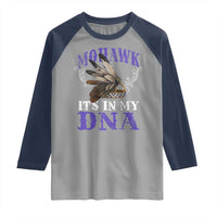 Mohawk It's In My DNA Raglan Shirt Native American Pride Mohawk Gustoweh - Wonder Print Shop