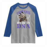 Mohawk It's In My DNA Raglan Shirt Native American Pride Mohawk Gustoweh - Wonder Print Shop