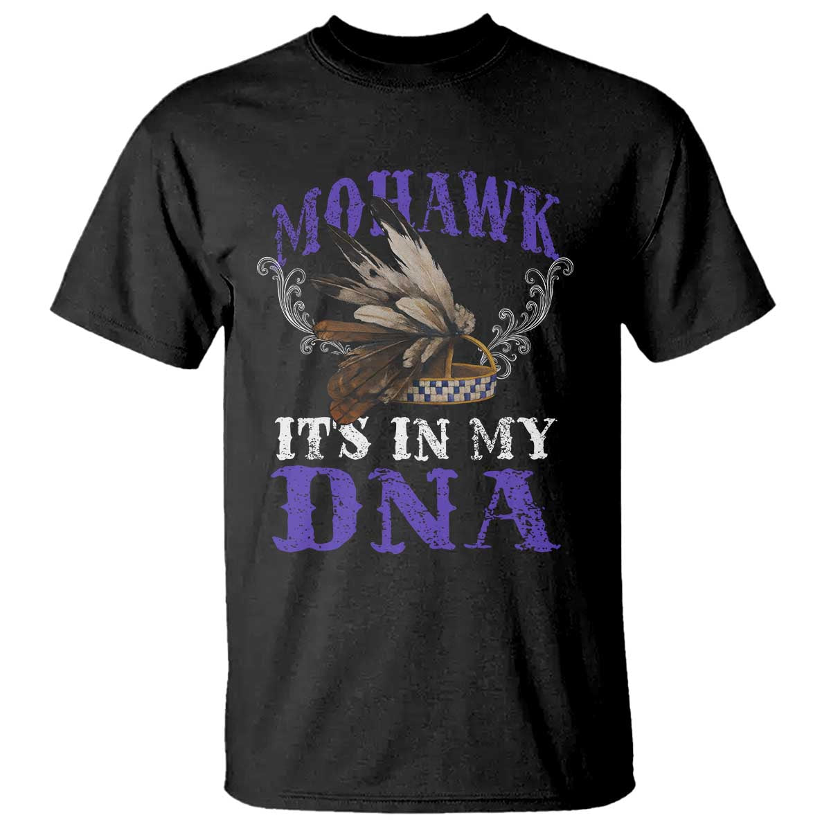 Mohawk It's In My DNA T Shirt Native American Pride Mohawk Gustoweh - Wonder Print Shop