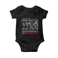 Unless Your Ancestors Look Like This You're Probably An Immigrant Baby Onesie Native American Indian - Wonder Print Shop