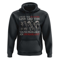 Unless Your Ancestors Look Like This You're Probably An Immigrant Hoodie Native American Indian - Wonder Print Shop