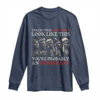 Unless Your Ancestors Look Like This You're Probably An Immigrant Long Sleeve Shirt Native American Indian - Wonder Print Shop