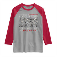 Unless Your Ancestors Look Like This You're Probably An Immigrant Raglan Shirt Native American Indian - Wonder Print Shop