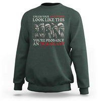 Unless Your Ancestors Look Like This You're Probably An Immigrant Sweatshirt Native American Indian - Wonder Print Shop