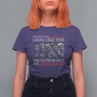Unless Your Ancestors Look Like This You're Probably An Immigrant T Shirt For Women Native American Indian - Wonder Print Shop
