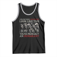 Unless Your Ancestors Look Like This You're Probably An Immigrant Tank Top Native American Indian - Wonder Print Shop