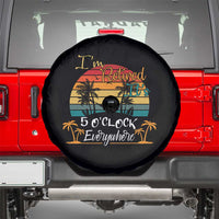 Funny I Am Retired It Is 5 Oclock Everywhere Spare Tire Cover Summer Retirement - Wonder Print Shop