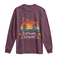 Funny I Am Retired It Is 5 Oclock Everywhere Long Sleeve Shirt Summer Retirement - Wonder Print Shop