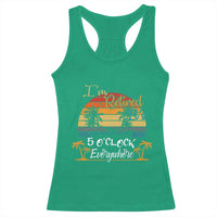 Funny I Am Retired It Is 5 Oclock Everywhere Racerback Tank Top Summer Retirement - Wonder Print Shop