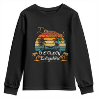 Funny I Am Retired It Is 5 Oclock Everywhere Youth Sweatshirt Summer Retirement - Wonder Print Shop