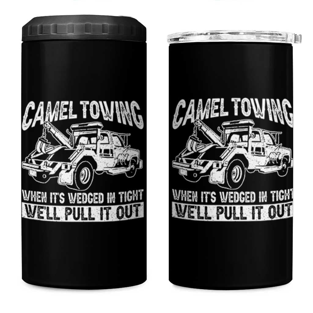 Funny Camel Towing When Its Wedged In Tight We Will Pull It Out 4 in 1 Can Cooler Tumbler Adult Humor - Wonder Print Shop