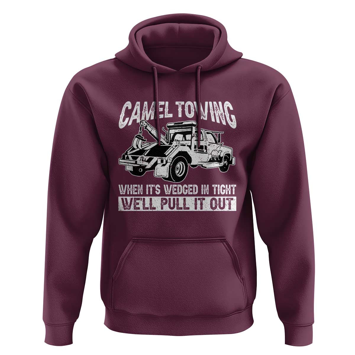 Funny Camel Towing When Its Wedged In Tight We Will Pull It Out Hoodie Adult Humor - Wonder Print Shop