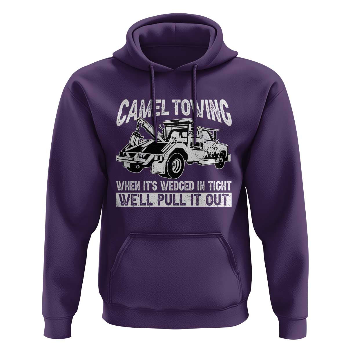 Funny Camel Towing When Its Wedged In Tight We Will Pull It Out Hoodie Adult Humor - Wonder Print Shop