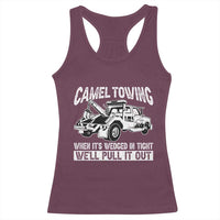 Funny Camel Towing When Its Wedged In Tight We Will Pull It Out Racerback Tank Top Adult Humor - Wonder Print Shop