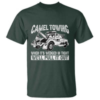 Funny Camel Towing When Its Wedged In Tight We Will Pull It Out T Shirt Adult Humor - Wonder Print Shop