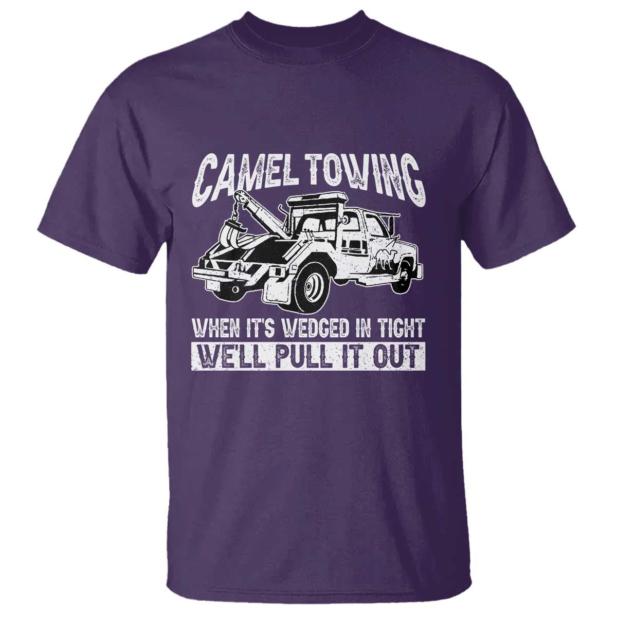 Funny Camel Towing When Its Wedged In Tight We Will Pull It Out T Shirt Adult Humor - Wonder Print Shop