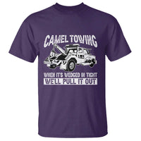 Funny Camel Towing When Its Wedged In Tight We Will Pull It Out T Shirt Adult Humor - Wonder Print Shop