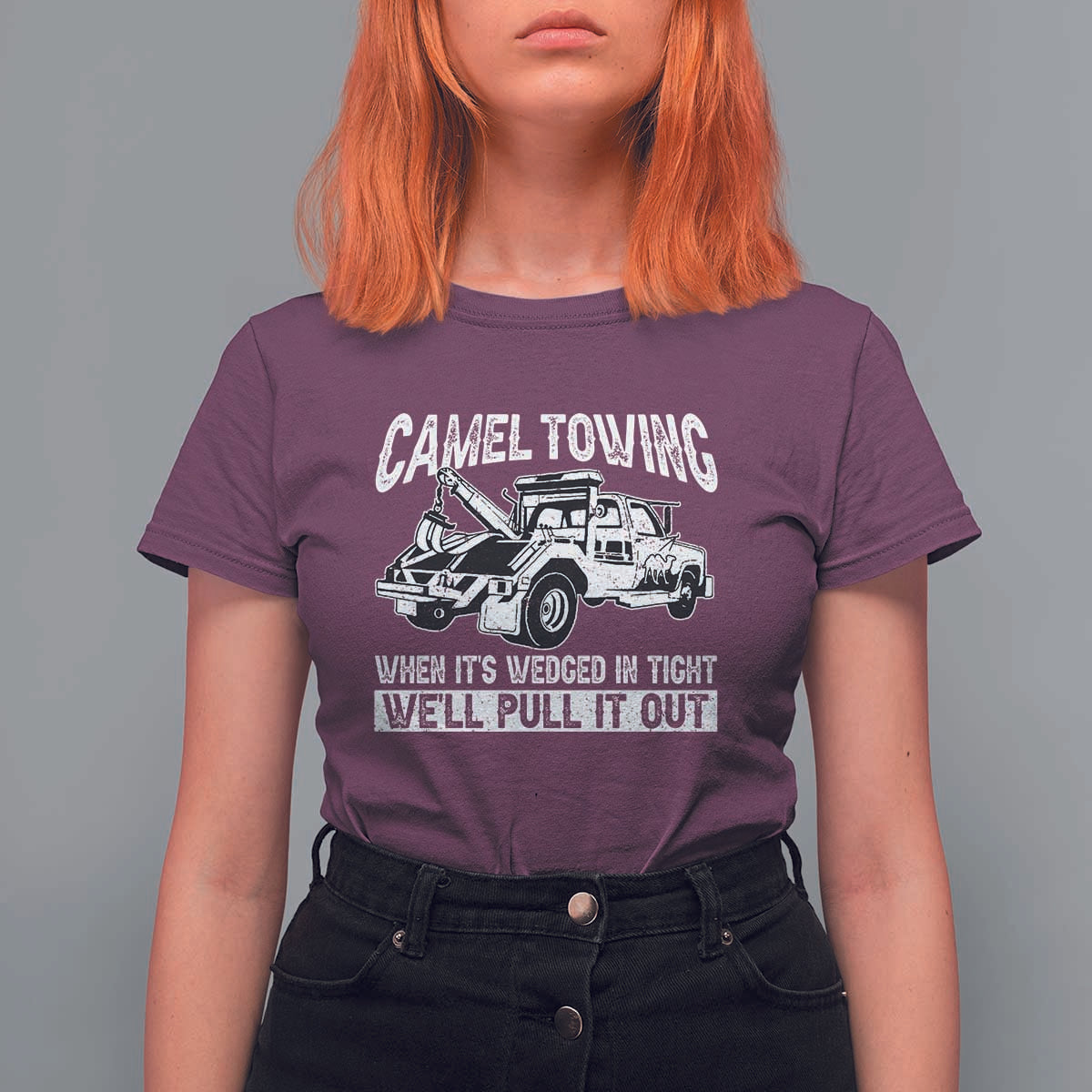 Funny Camel Towing When Its Wedged In Tight We Will Pull It Out T Shirt For Women Adult Humor - Wonder Print Shop