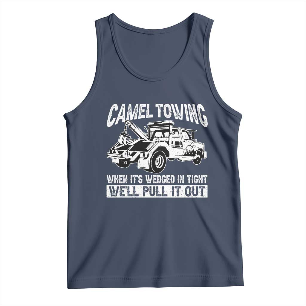 Funny Camel Towing When Its Wedged In Tight We Will Pull It Out Tank Top Adult Humor - Wonder Print Shop