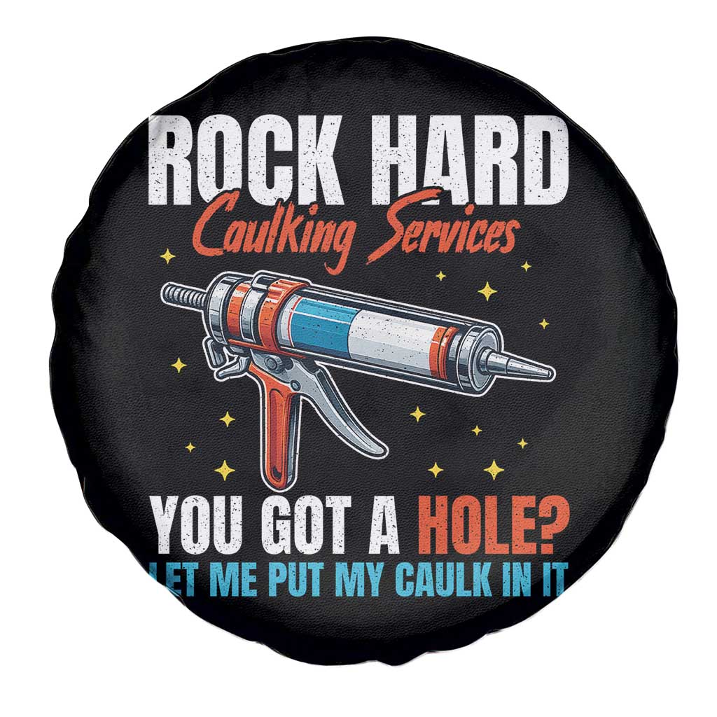 Funny Rock Hard Caulking Services Spare Tire Cover Offensive Embarrassing Inappropriate Adult Humor - Wonder Print Shop