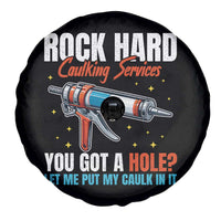 Funny Rock Hard Caulking Services Spare Tire Cover Offensive Embarrassing Inappropriate Adult Humor - Wonder Print Shop
