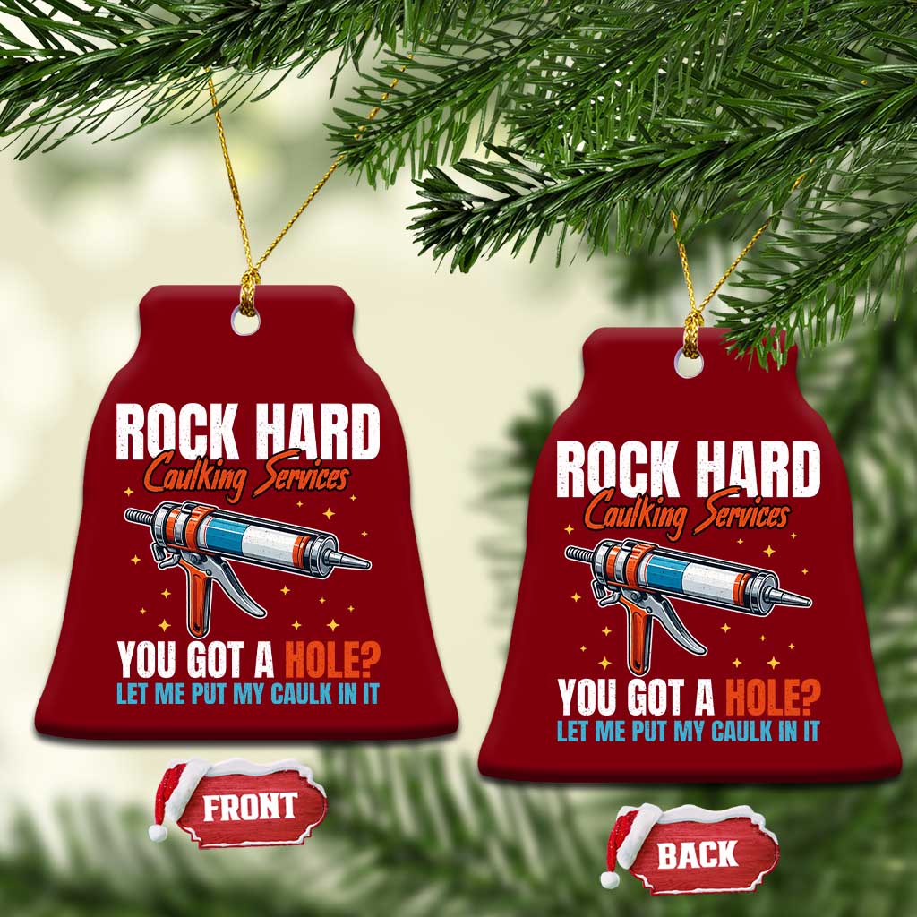 Funny Rock Hard Caulking Services Ceramic Ornament Offensive Embarrassing Inappropriate Adult Humor - Wonder Print Shop