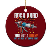 Funny Rock Hard Caulking Services Ceramic Ornament Offensive Embarrassing Inappropriate Adult Humor - Wonder Print Shop