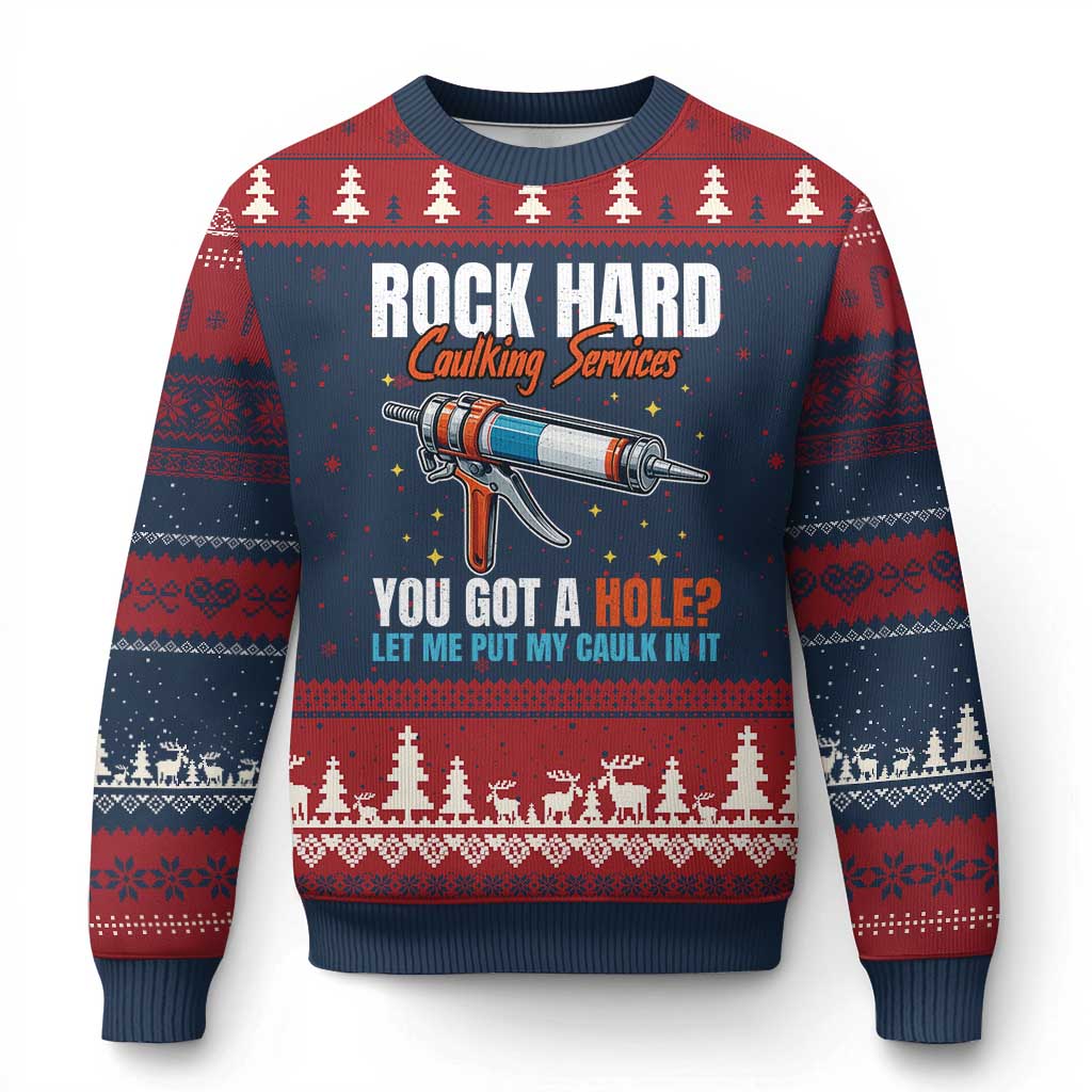 Funny Rock Hard Caulking Services Ugly Christmas Sweater Offensive Embarrassing Inappropriate Adult Humor - Wonder Print Shop
