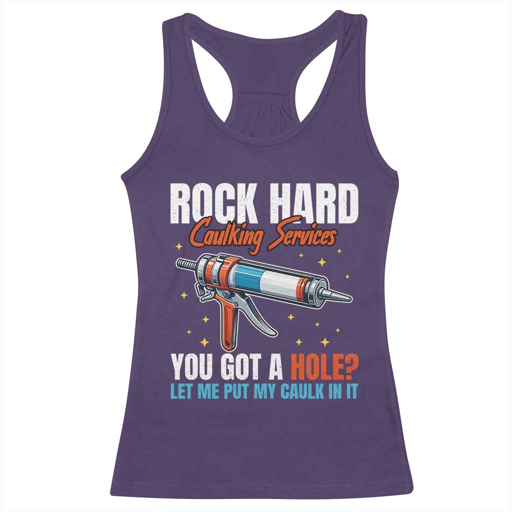 Funny Rock Hard Caulking Services Racerback Tank Top Offensive Embarrassing Inappropriate Adult Humor - Wonder Print Shop