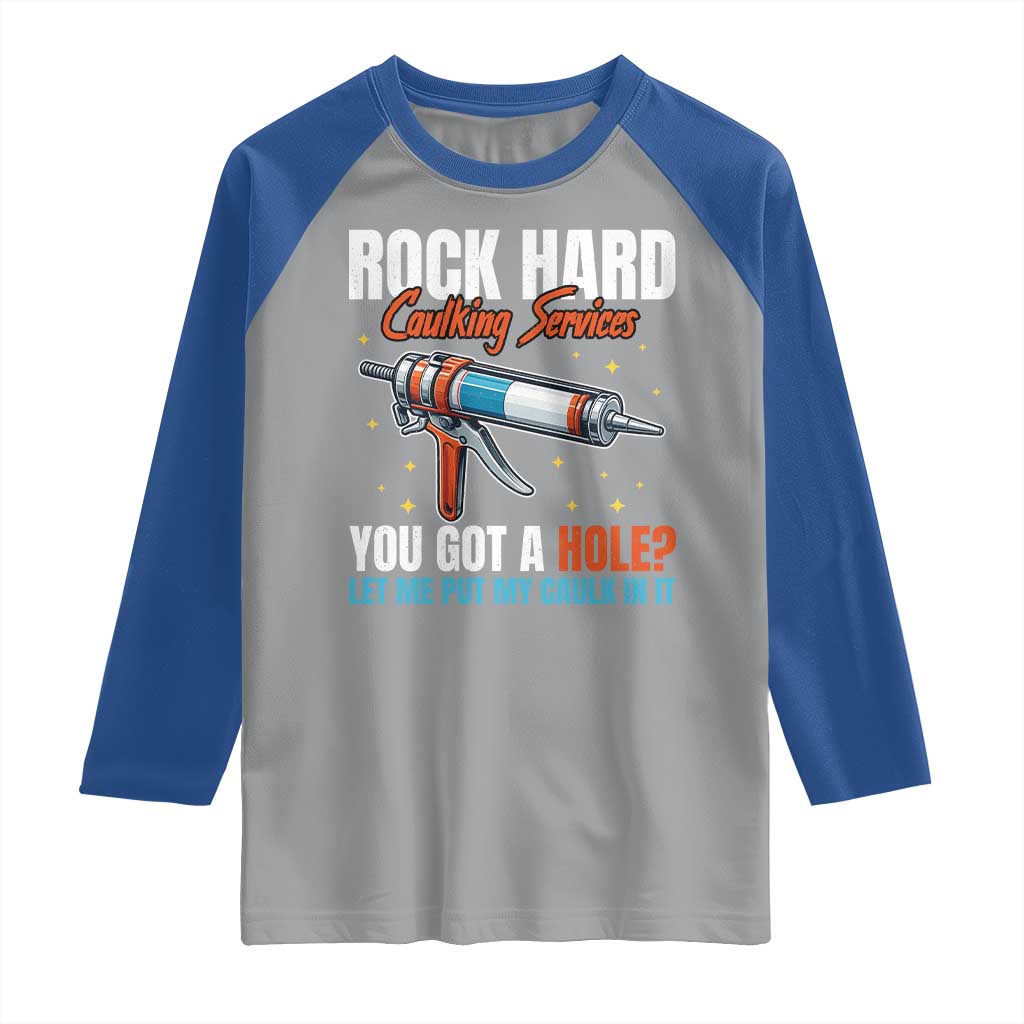 Funny Rock Hard Caulking Services Raglan Shirt Offensive Embarrassing Inappropriate Adult Humor - Wonder Print Shop