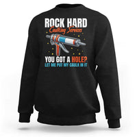 Funny Rock Hard Caulking Services Sweatshirt Offensive Embarrassing Inappropriate Adult Humor - Wonder Print Shop