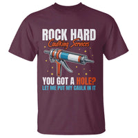 Funny Rock Hard Caulking Services T Shirt Offensive Embarrassing Inappropriate Adult Humor - Wonder Print Shop