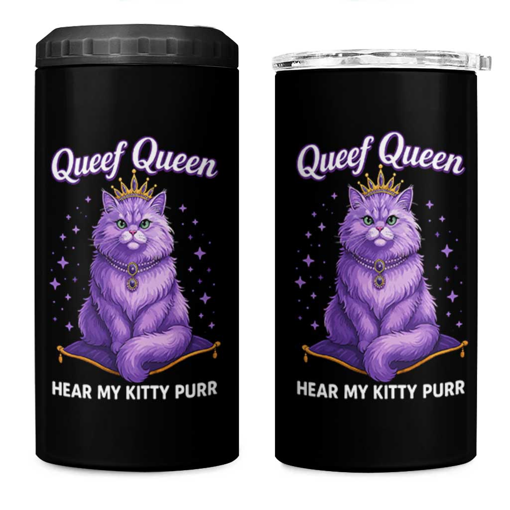 Funny Queef Queen Cat 4 in 1 Can Cooler Tumbler Hear My Kitty Purr Inappropriate Dirty Adult Humor - Wonder Print Shop