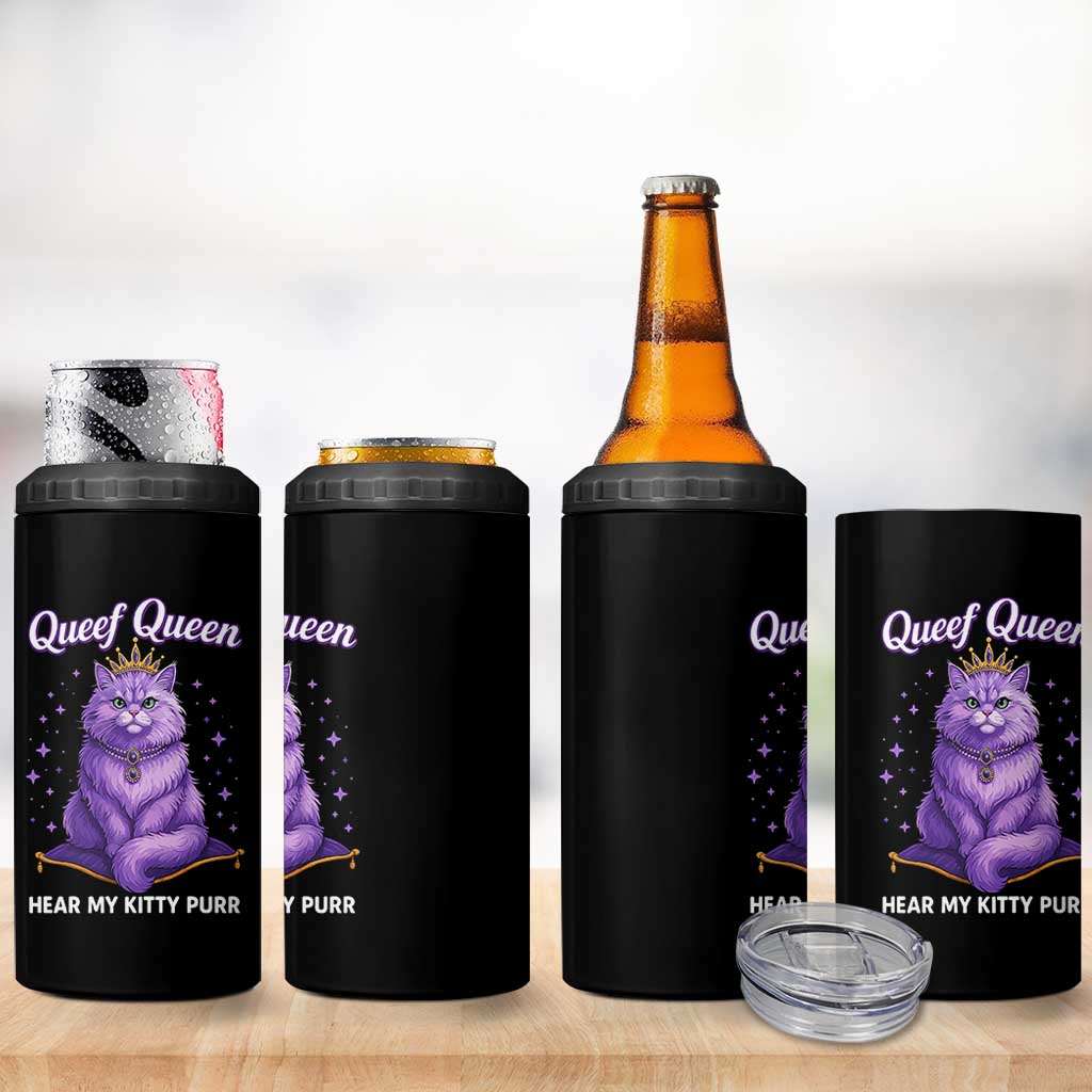 Funny Queef Queen Cat 4 in 1 Can Cooler Tumbler Hear My Kitty Purr Inappropriate Dirty Adult Humor - Wonder Print Shop
