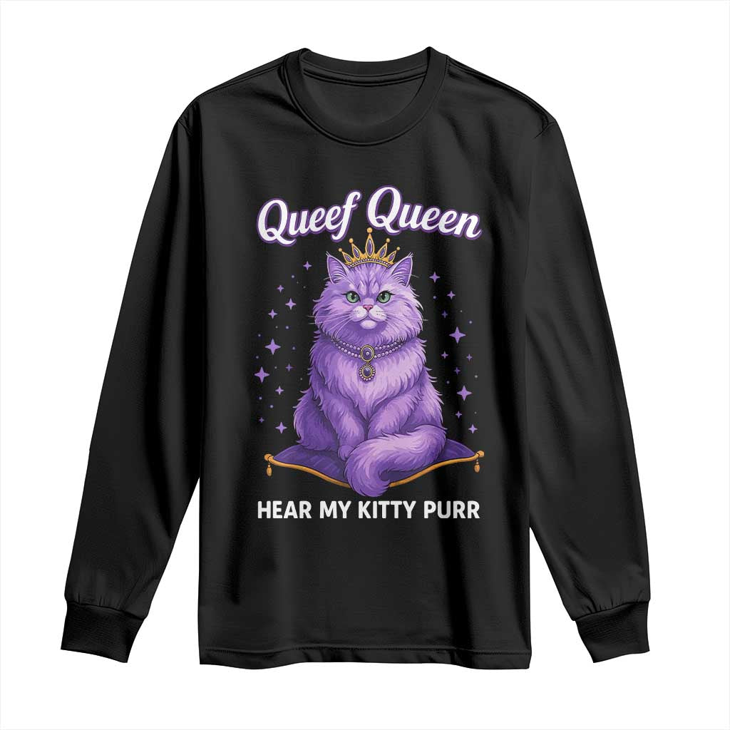 Funny Queef Queen Cat Long Sleeve Shirt Hear My Kitty Purr Inappropriate Dirty Adult Humor - Wonder Print Shop