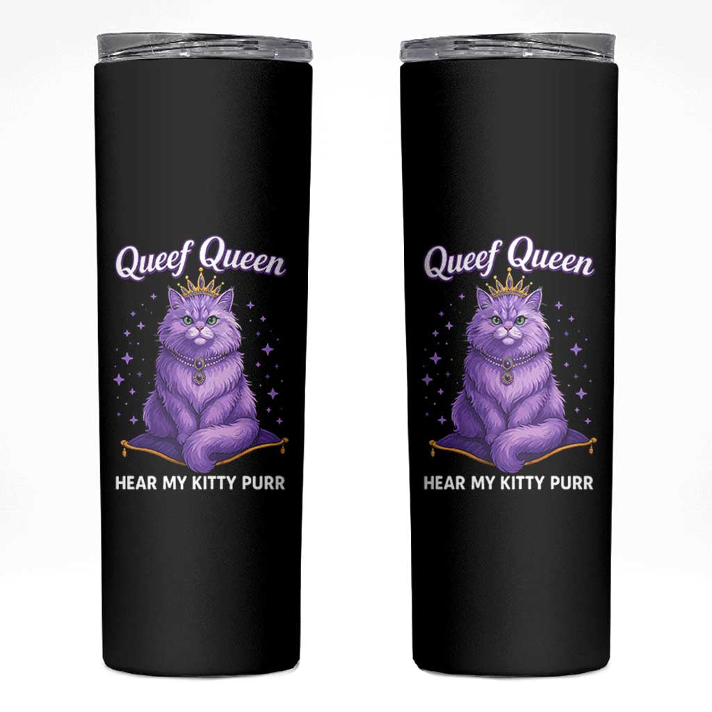 Funny Queef Queen Cat Skinny Tumbler Hear My Kitty Purr Inappropriate Dirty Adult Humor - Wonder Print Shop
