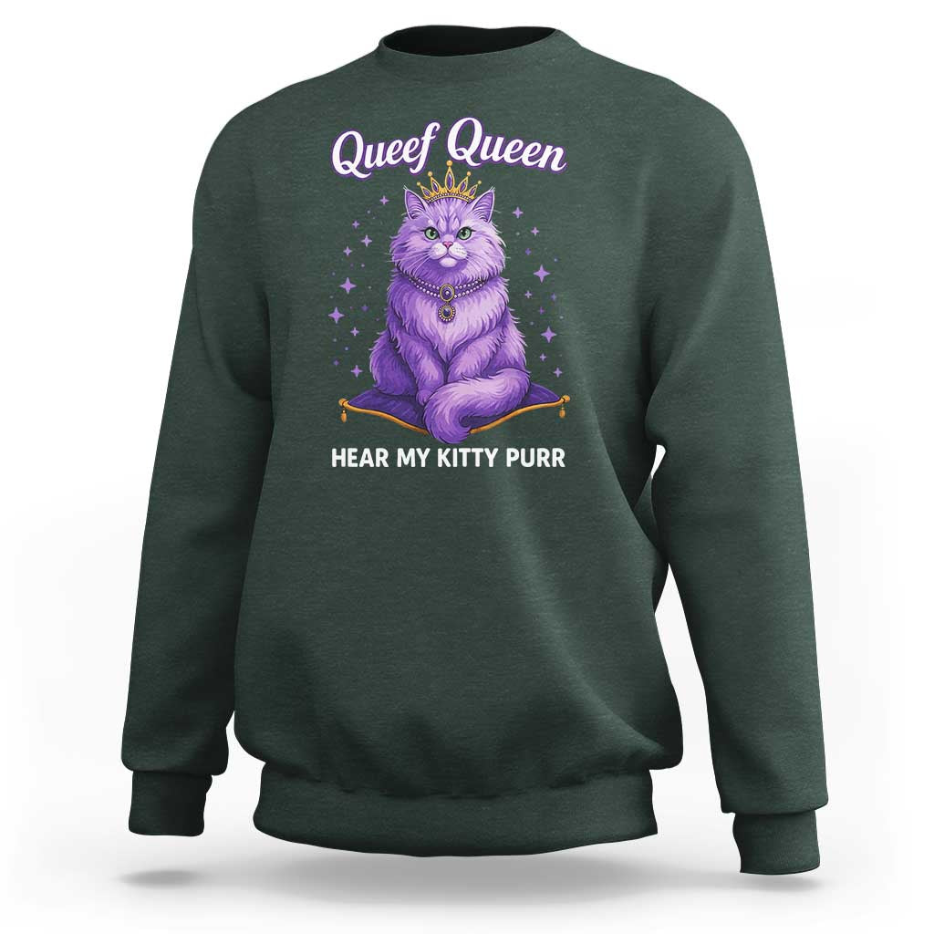 Funny Queef Queen Cat Sweatshirt Hear My Kitty Purr Inappropriate Dirty Adult Humor - Wonder Print Shop