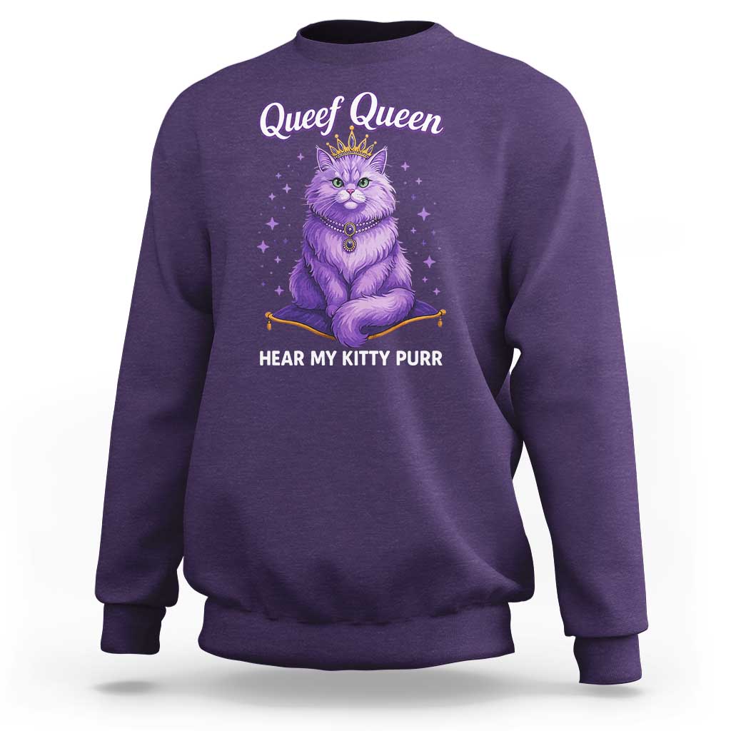 Funny Queef Queen Cat Sweatshirt Hear My Kitty Purr Inappropriate Dirty Adult Humor - Wonder Print Shop