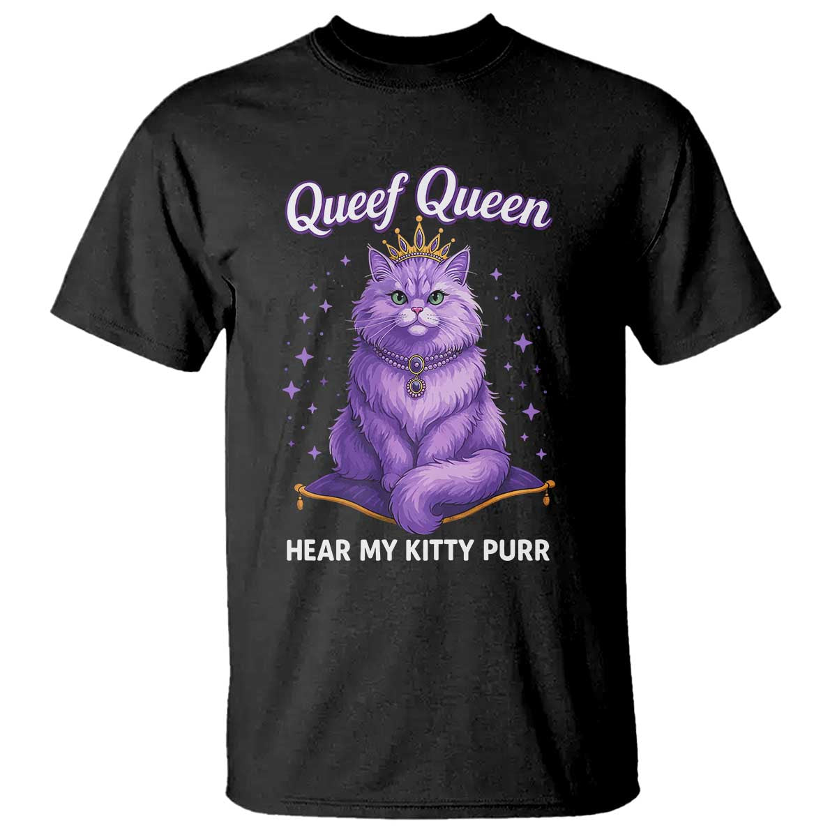 Funny Queef Queen Cat T Shirt Hear My Kitty Purr Inappropriate Dirty Adult Humor - Wonder Print Shop