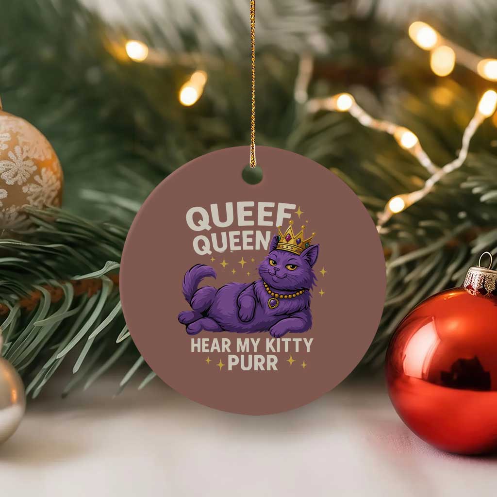 Funny Queef Queen Cat Ceramic Ornament Hear My Kitty Purr Inappropriate Dirty Adult Humor Jokes - Wonder Print Shop