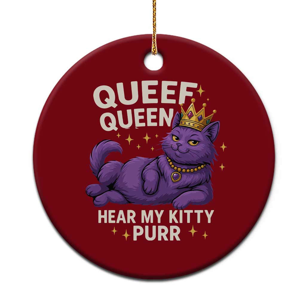 Funny Queef Queen Cat Ceramic Ornament Hear My Kitty Purr Inappropriate Dirty Adult Humor Jokes - Wonder Print Shop
