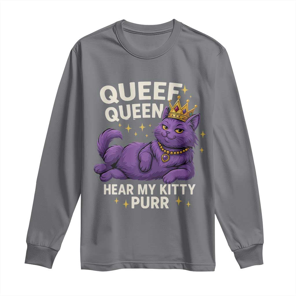 Funny Queef Queen Cat Long Sleeve Shirt Hear My Kitty Purr Inappropriate Dirty Adult Humor Jokes - Wonder Print Shop
