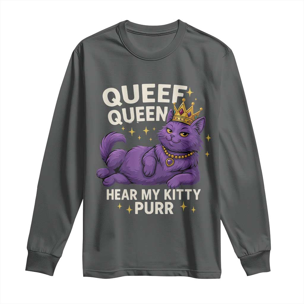 Funny Queef Queen Cat Long Sleeve Shirt Hear My Kitty Purr Inappropriate Dirty Adult Humor Jokes - Wonder Print Shop